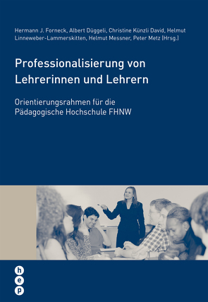 Professionalisierung von Lehrerinnen und Lehrern von Düggeli,  Albert, Forneck,  Hermann J., Künzli,  Christine, Linneweber-Lammerskitten,  Helmut, Messner,  Helmut, Metz,  Peter