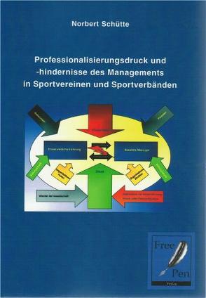 Professionalisierungsdruck und -hindernisse des Managements in Sportvereinen und Sportverbänden von Schütte,  Norbert