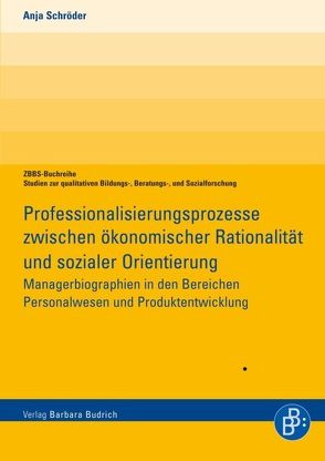 Professionalisierungsprozesse zwischen ökonomischer Rationalität und sozialer Orientierung von Schröder,  Anja