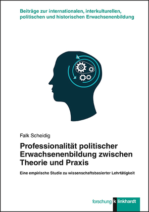 Professionalität politischer Erwachsenenbildung zwischen Theorie und Praxis von Scheidig,  Falk