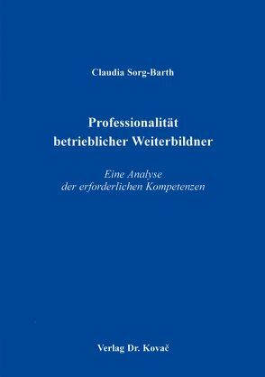 Professionalität betrieblicher Weiterbildner von Sorg-Barth,  Claudia