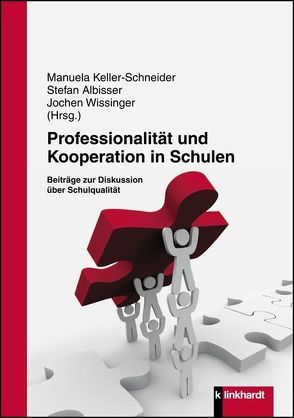 Professionalität und Kooperation in Schulen von Albisser,  Stefan, Keller-Schneider,  Manuela, Wissinger,  Jochen