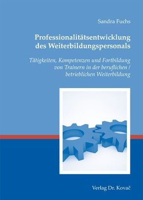 Professionalitätsentwicklung des Weiterbildungspersonals von Fuchs,  Sandra