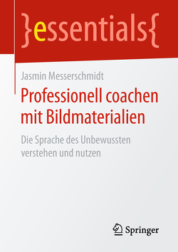 Professionell coachen mit Bildmaterialien von Messerschmidt,  Jasmin