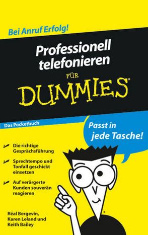 Professionell telefonieren für Dummies Das Pocketbuch von Bailey,  Keith, Bergevin,  Réal, Leland,  Karen