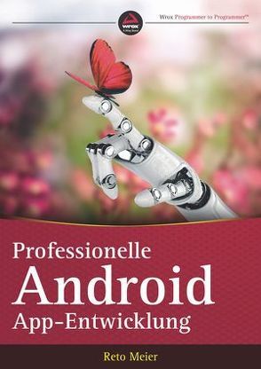 Professionelle Android-App-Entwicklung von Meier,  Reto, Willemer,  Arnold