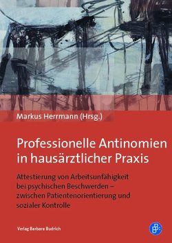 Professionelle Antinomien in hausärztlicher Praxis von Brenne,  Silke, Dick,  Michael, Donner-Banzhoff,  Norbert, Gärtner,  Bettina, Helsper,  Werner, Herrmann,  Markus, Junk,  Lena, Matt-Windel,  Susanna, Ohlbrecht,  Heike, Robra,  Bernt-Peter, Spura,  Anke, Winkler,  Torsten, Zembic,  Anika