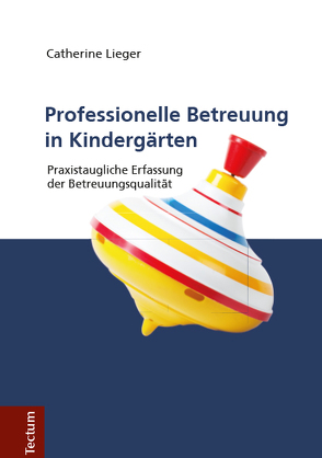 Professionelle Betreuung in Kindergärten von Lieger,  Cathérine