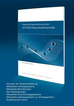 Professionelle Gesprächsführung mit dem JOCHUM Dialog Gesprächsmodell von Jochum,  Eduard