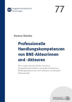 Professionelle Handlungskompetenzen von BNE-Akteurinnen und -Akteuren von Reinke,  Verena