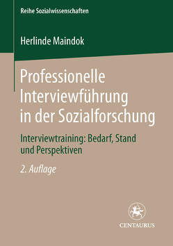 Professionelle Interviewführung in der Sozialforschung von Maindok,  Herlinde