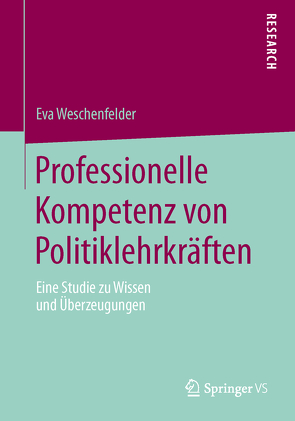 Professionelle Kompetenz von Politiklehrkräften von Weschenfelder,  Eva