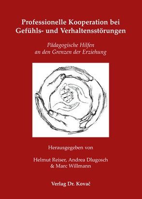 Professionelle Kooperation bei Gefühls- und Verhaltensstörungen von Dlugosch,  Andrea, Reiser,  Helmut, Willmann,  Marc