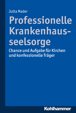 Professionelle Krankenhausseelsorge von Mader,  Jutta