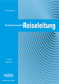 Professionelle Reiseleitung – DE von Block,  Eckhard