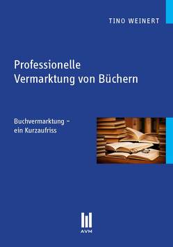 Professionelle Vermarktung von Büchern von Weinert,  Tino