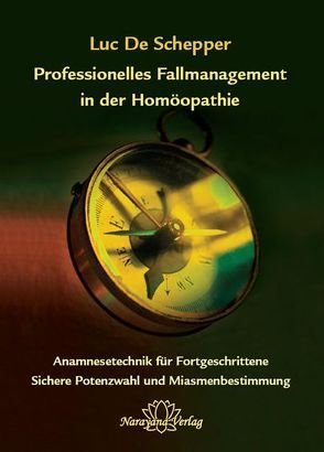 Professionelles Fallmanagement in der Homöopathie von Schepper,  Luc de