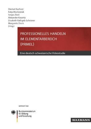 Professionelles Handeln im Elementarbereich (PRIMEL) von Dieck,  Margarete, Kauertz,  Alexander, Kucharz,  Diemut, Mackowiak,  Katja, Rathgeb-Schnierer,  Elisabeth, Ziroli,  Sergio