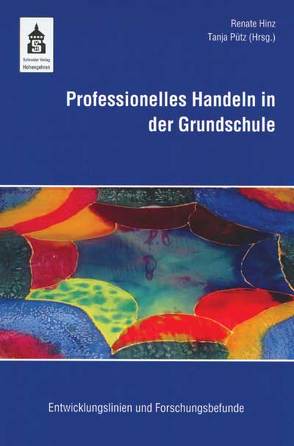 Professionelles Handeln in der Grundschule von Hinz,  Renate, Pütz,  Tanja