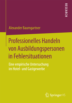 Professionelles Handeln von Ausbildungspersonen in Fehlersituationen von Baumgartner,  Alexander