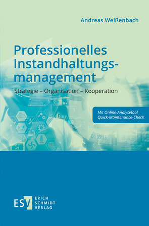 Professionelles Instandhaltungsmanagement von Weißenbach,  Andreas