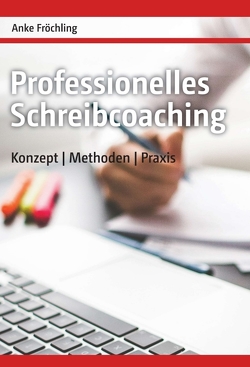 Professionelles Schreibcoaching von Fröchling,  Anke