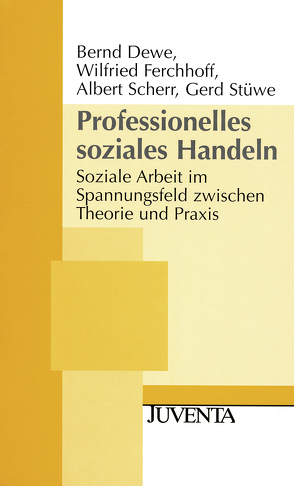 Professionelles soziales Handeln von Dewe,  Bernd, Ferchhoff,  Wilfried, Scherr,  Albert, Stüwe,  Gerd