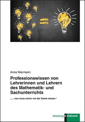 Professionswissen von Lehrerinnen und Lehrern des Mathematik- und Sachunterrichts von Niermann,  Anne