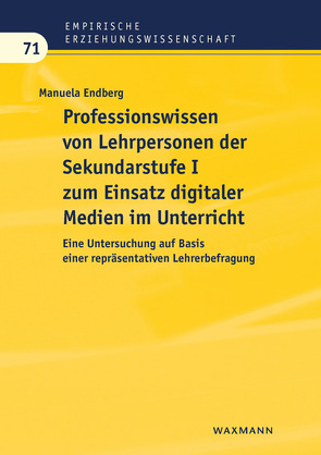 Professionswissen von Lehrpersonen der Sekundarstufe I zum Einsatz digitaler Medien im Unterricht von Endberg,  Manuela