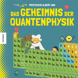 Professor Albert und das Geheimnis der Quantenphysik von Altarriba,  Eduard, Kaid-Salah Ferrón,  Sheddad, Naumann,  Ebi