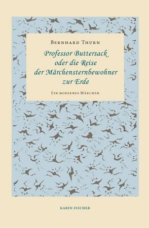 Professor Buttersack oder die Reise der Märchensternbewohner zur Erde von Thurn,  Bernhard