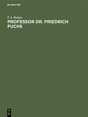 Professor Dr. Friedrich Fuchs von Ratjen,  F. A.