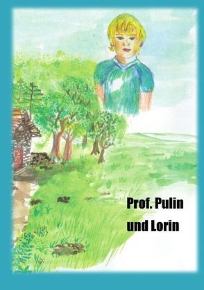 Professor Pulin und Lorin von Licht,  P.W.J.