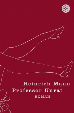 Professor Unrat von Mann,  Heinrich