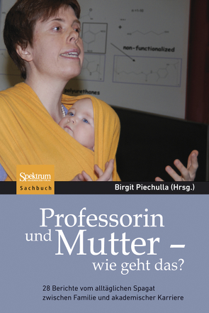 Professorin und Mutter – wie geht das? von Piechulla,  Birgit