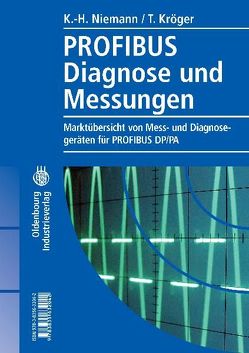 Profibus Diagnose und Messungen von Kröger,  Timo, Niemann,  Karl-Heinz