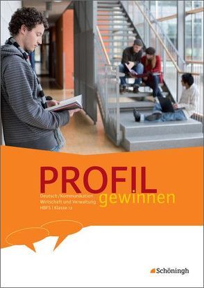 PROFIL gewinnen – Deutsch/Kommunikation – Wirtschaft und Verwaltung – HBFS von Kohrs,  Peter, Wilken,  Jürgen