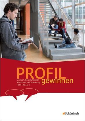 PROFIL gewinnen – Deutsch/Kommunikation – Wirtschaft und Verwaltung – HBFS von Kohrs,  Peter, Wilken,  Jürgen