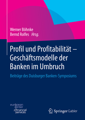 Profil und Profitabilität – Geschäftsmodelle der Banken im Umbruch von Böhnke,  Werner, Rolfes,  Bernd