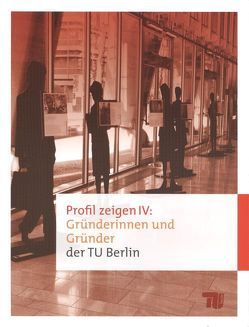 Profil zeigen IV: Gründerinnen und Gründer der TU Berlin von Bartczak-Gingold,  Aleksandra