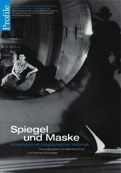 Profile 13, Spiegel und Maske von Dhúil,  Caitríona Ní, Fetz,  Bernhard, Földényi,  László F., Freadman,  Richard, Häntzschel,  Hiltrud, Holmes,  Deborah, Jefferson,  Ann, Kreutzer,  Wolfgang, Lee,  Hermione, Marian,  Esther, Mittermayer,  Manfred, Runte,  Annette, Schweiger,  Hannes, Wagner,  Karl, Weigel,  Sigrid