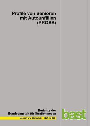 Profile von Senioren mit Autounfällen (PROSA) von Dohmes,  Katrin, Kleinemas,  Uwe, Rudinger,  Georg, Schädlich,  Melanie, Sophie,  Pottgießer, Spiegel,  Livia