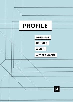 Profile von Degeling,  Martin, Othmer,  Julius, Weich,  Andreas, Westermann,  Bianca