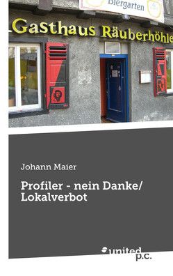 Profiler – nein Danke/ Lokalverbot von Maier,  Johann