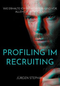 Profiling im Recruiting von Stephan,  Jürgen