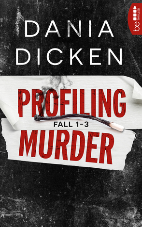 Profiling Murder Fall 1 – 3 von Dicken,  Dania