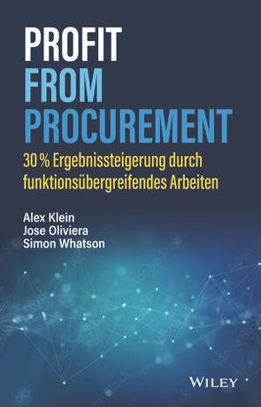 Profit from Procurement von Bischoff,  Ursula, Klein,  Alex, Oliveira,  Jose, Whatson,  Simon