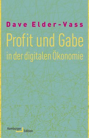 Profit und Gabe in der digitalen Ökonomie von Elder-Vass,  Dave, Heinemann,  Enrico, Schäfer,  Ursel