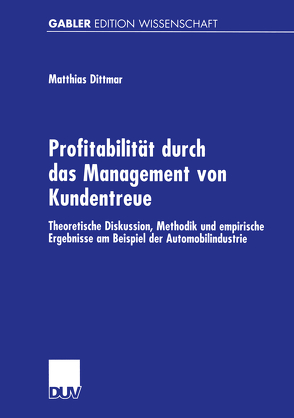 Profitabilität durch das Management von Kundentreue von Dittmar,  Matthias