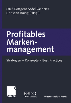 Profitables Markenmanagement von Böing,  Christian, Gelbert,  Adel, Göttgens,  Olaf